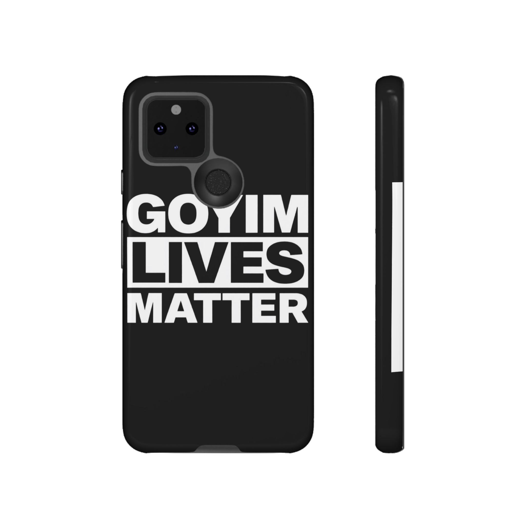 Phone Case — "Goyim Lives Matter" Bold Statement Tough Case