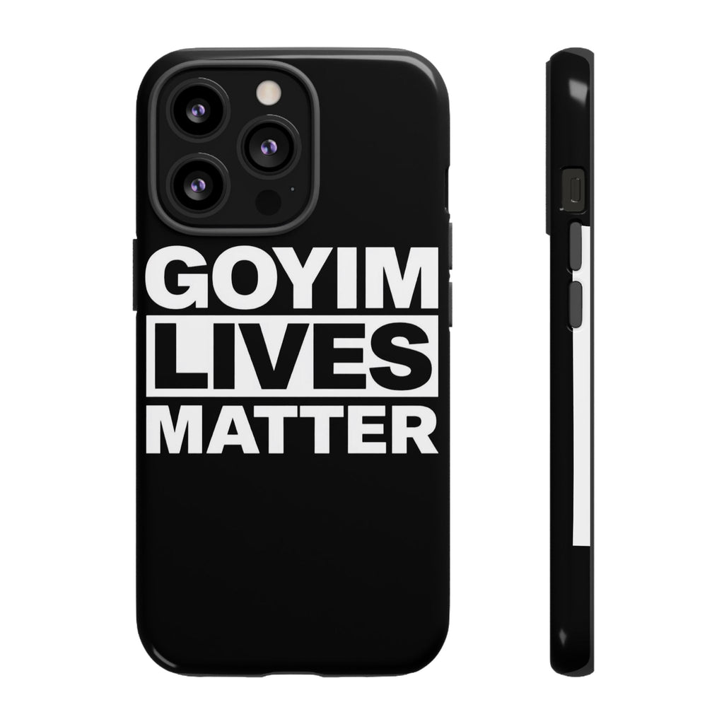 Phone Case — "Goyim Lives Matter" Bold Statement Tough Case