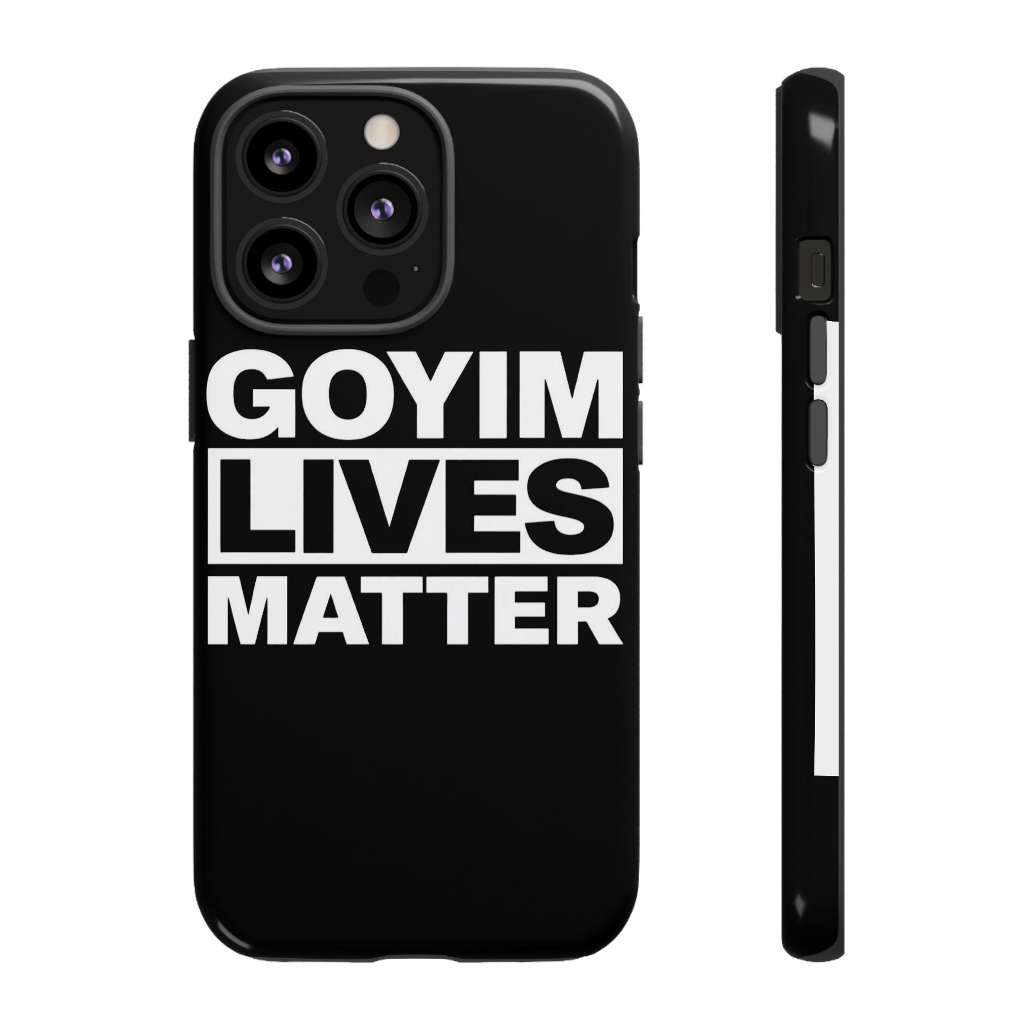 Phone Case — "Goyim Lives Matter" Bold Statement Tough Case