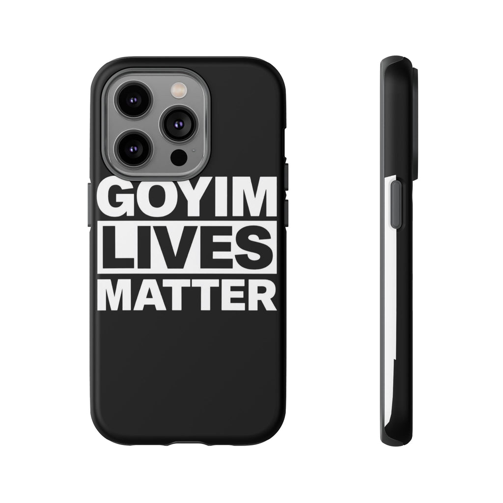 Phone Case — "Goyim Lives Matter" Bold Statement Tough Case