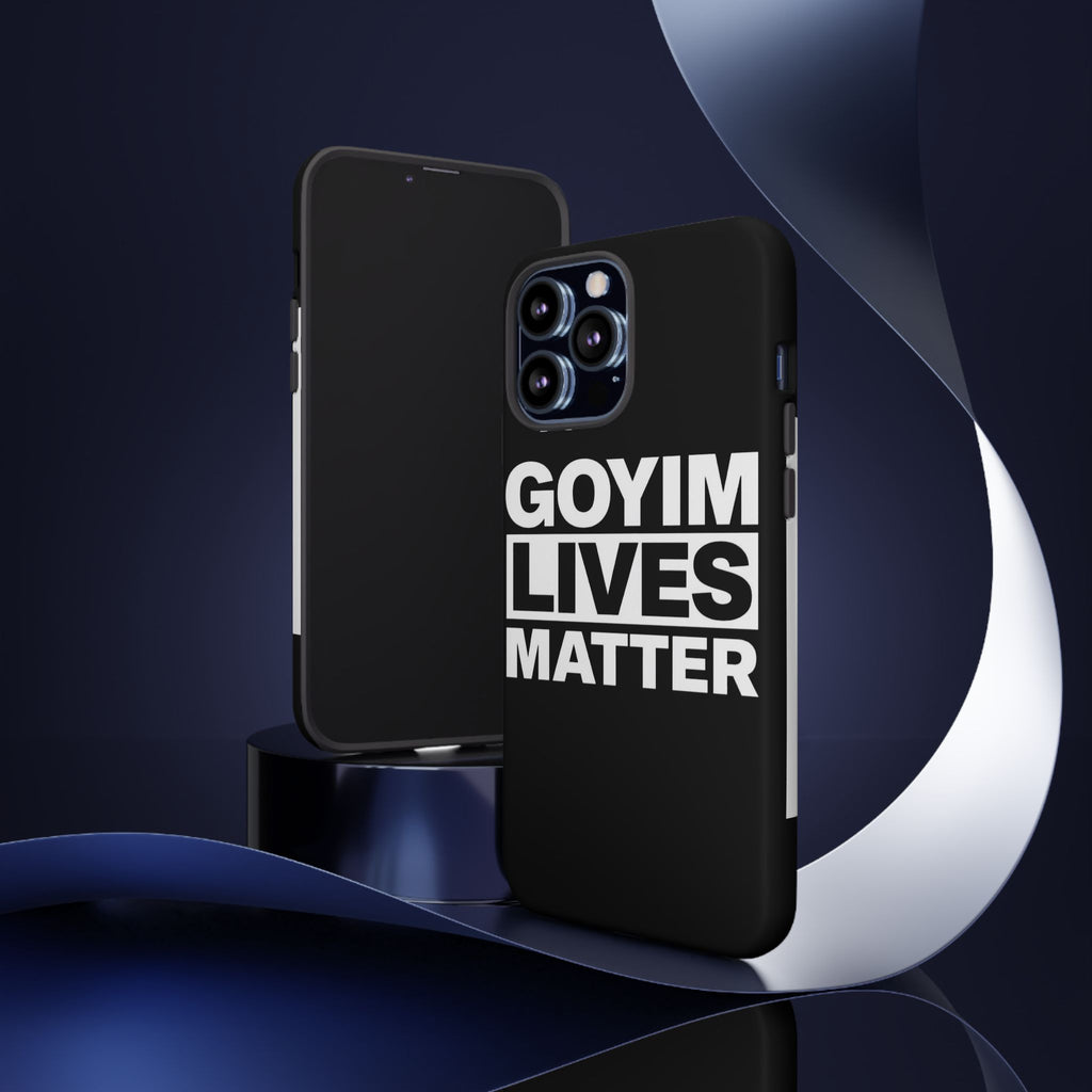 Phone Case — "Goyim Lives Matter" Bold Statement Tough Case