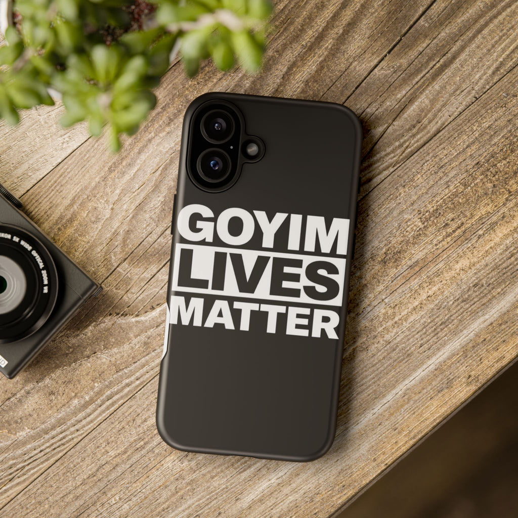 Phone Case — "Goyim Lives Matter" Bold Statement Tough Case