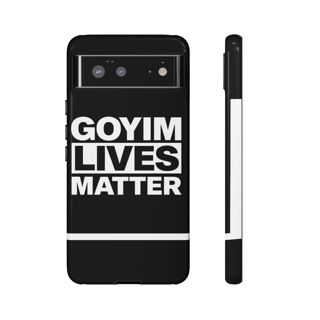Phone Case — "Goyim Lives Matter" Bold Statement Tough Case