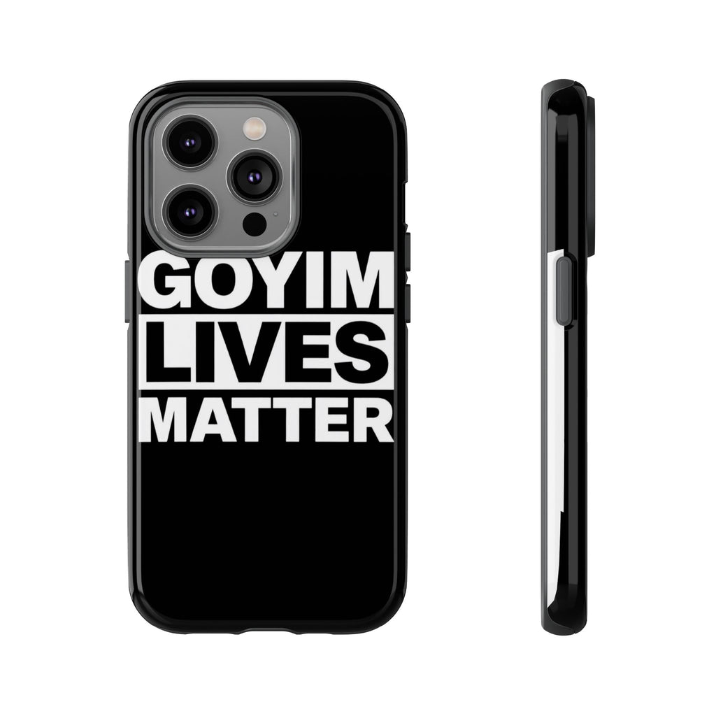 Phone Case — "Goyim Lives Matter" Bold Statement Tough Case
