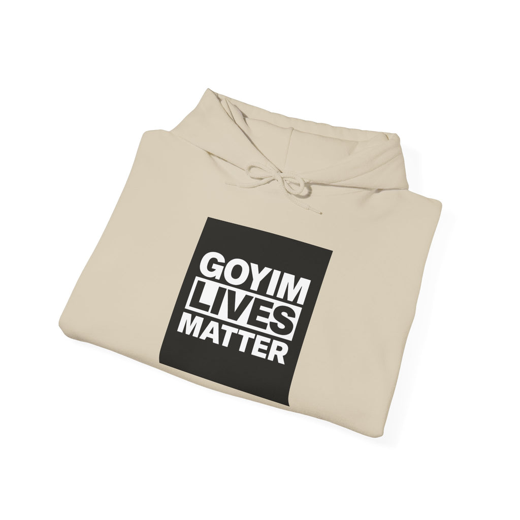 Hoodie — "Goyim Lives Matter" Bold Statement Pullover