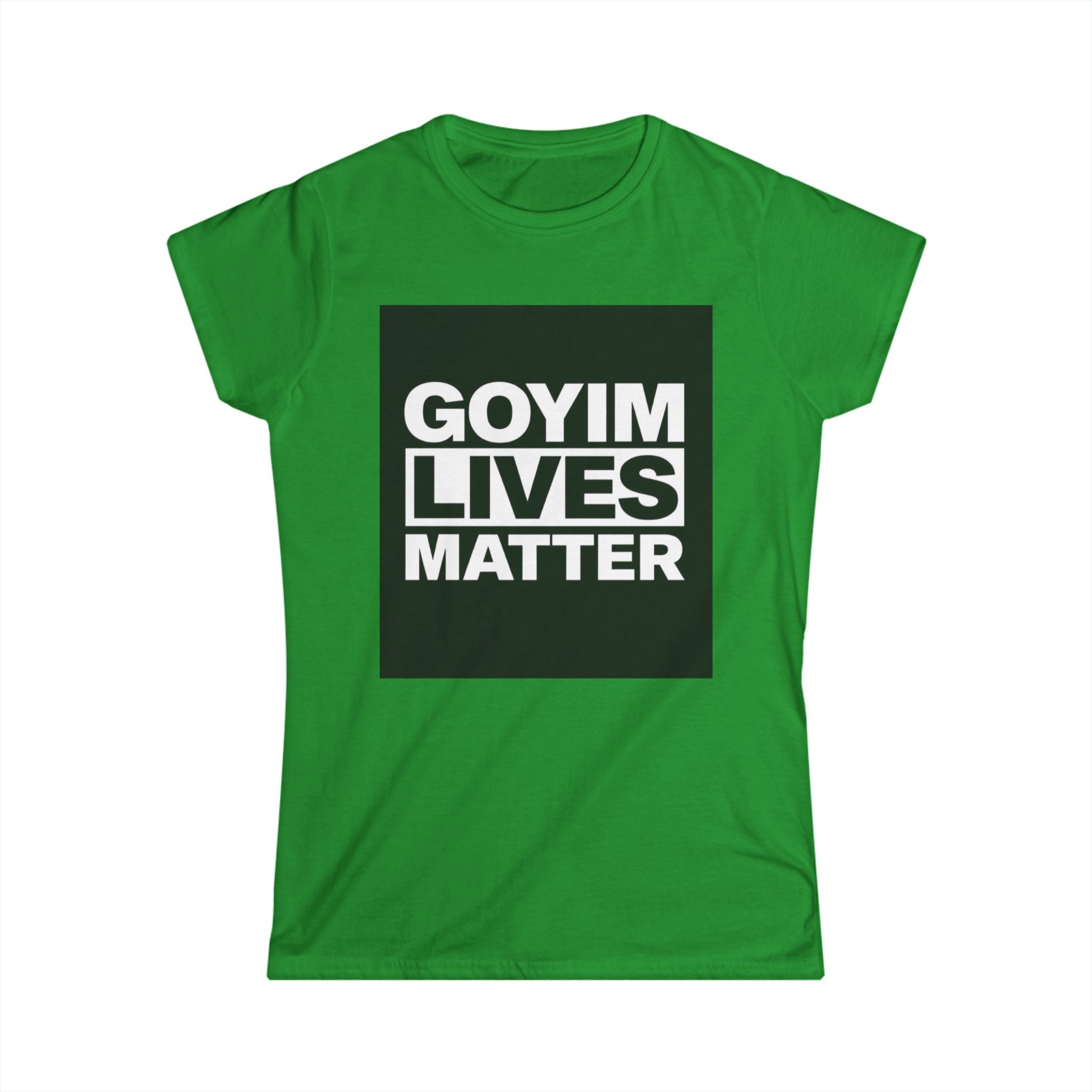 Woman's T-Shirt — "Goyim Lives Matter" Statement Tee