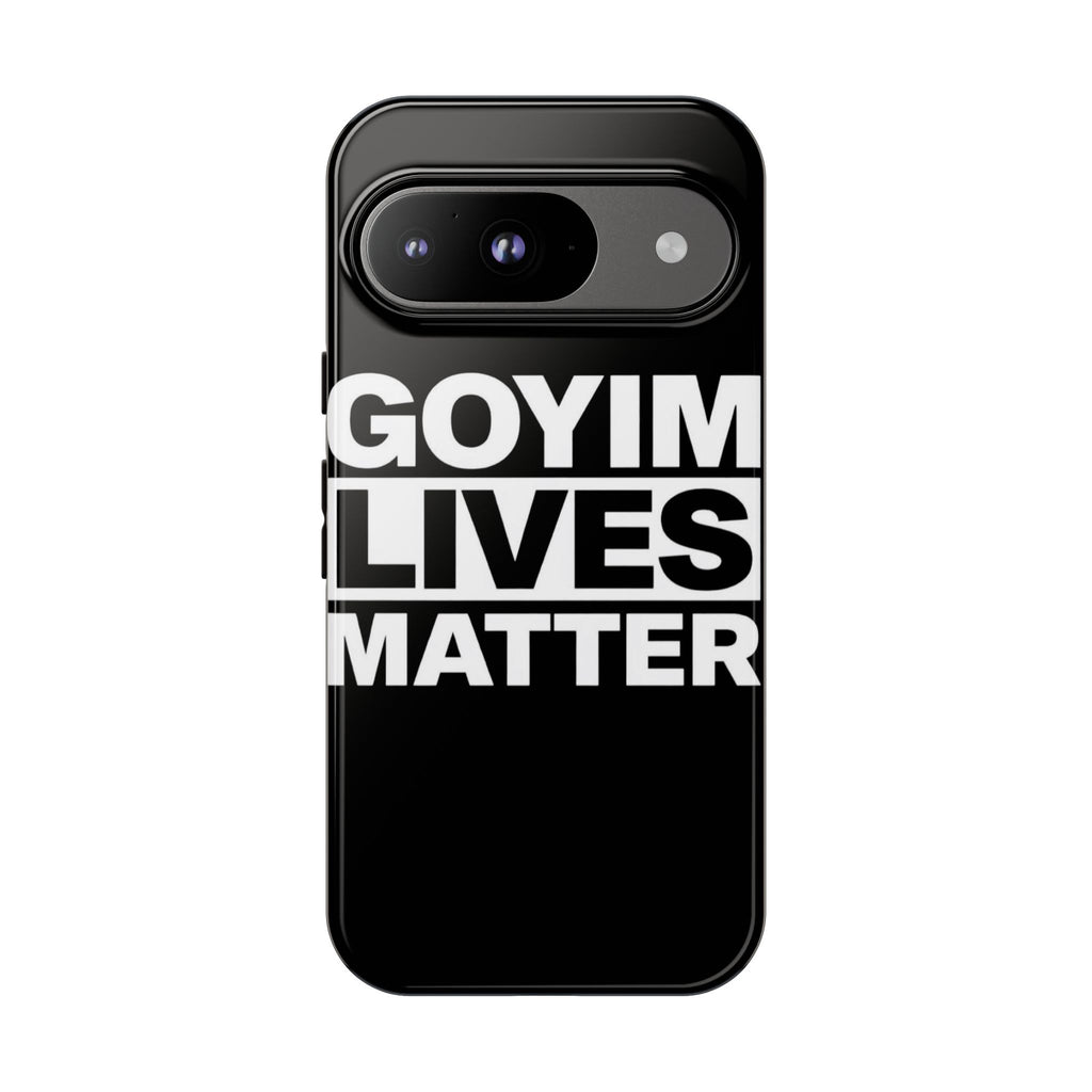 Phone Case — "Goyim Lives Matter" Bold Statement Tough Case