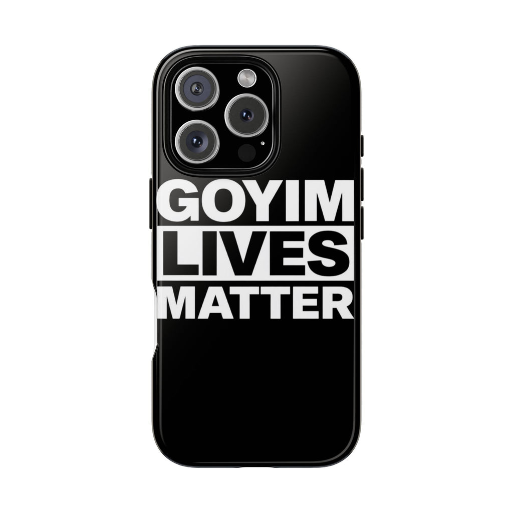Phone Case — "Goyim Lives Matter" Bold Statement Tough Case