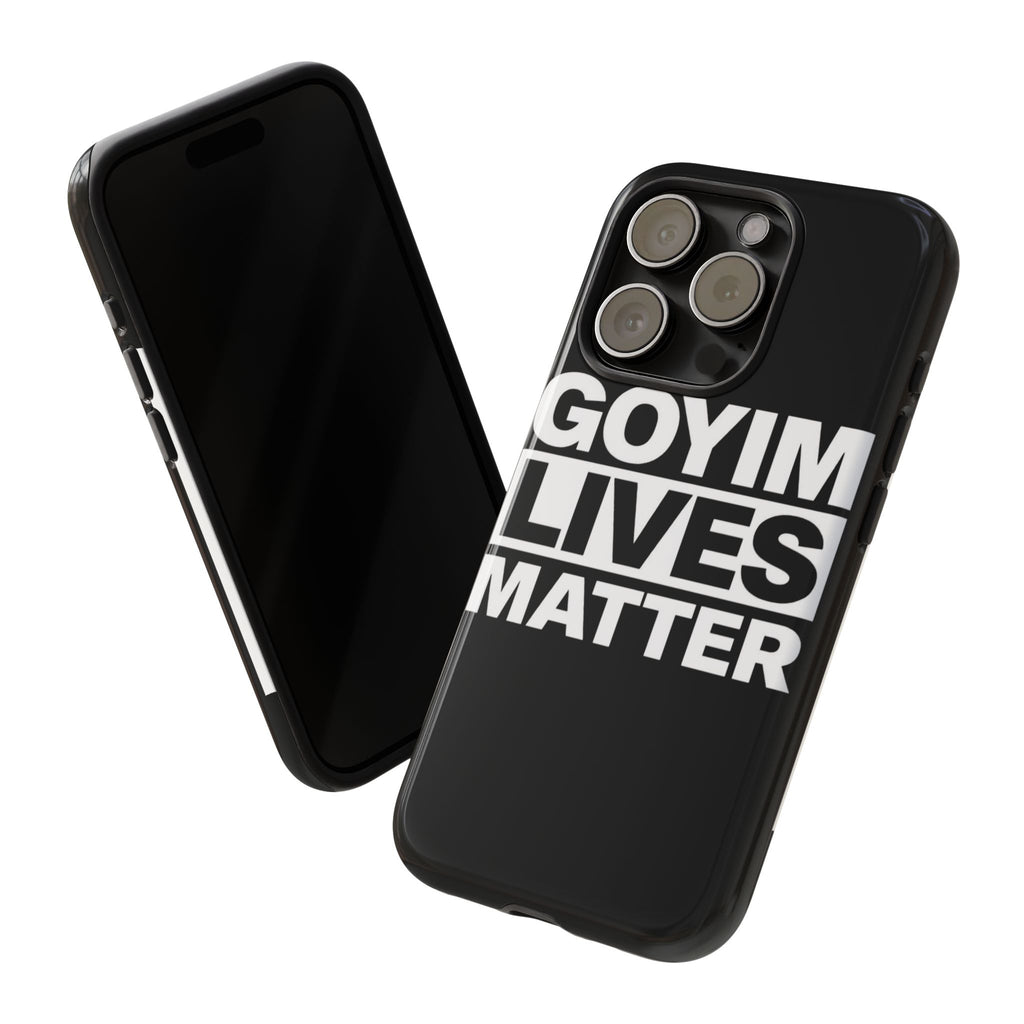 Phone Case — "Goyim Lives Matter" Bold Statement Tough Case