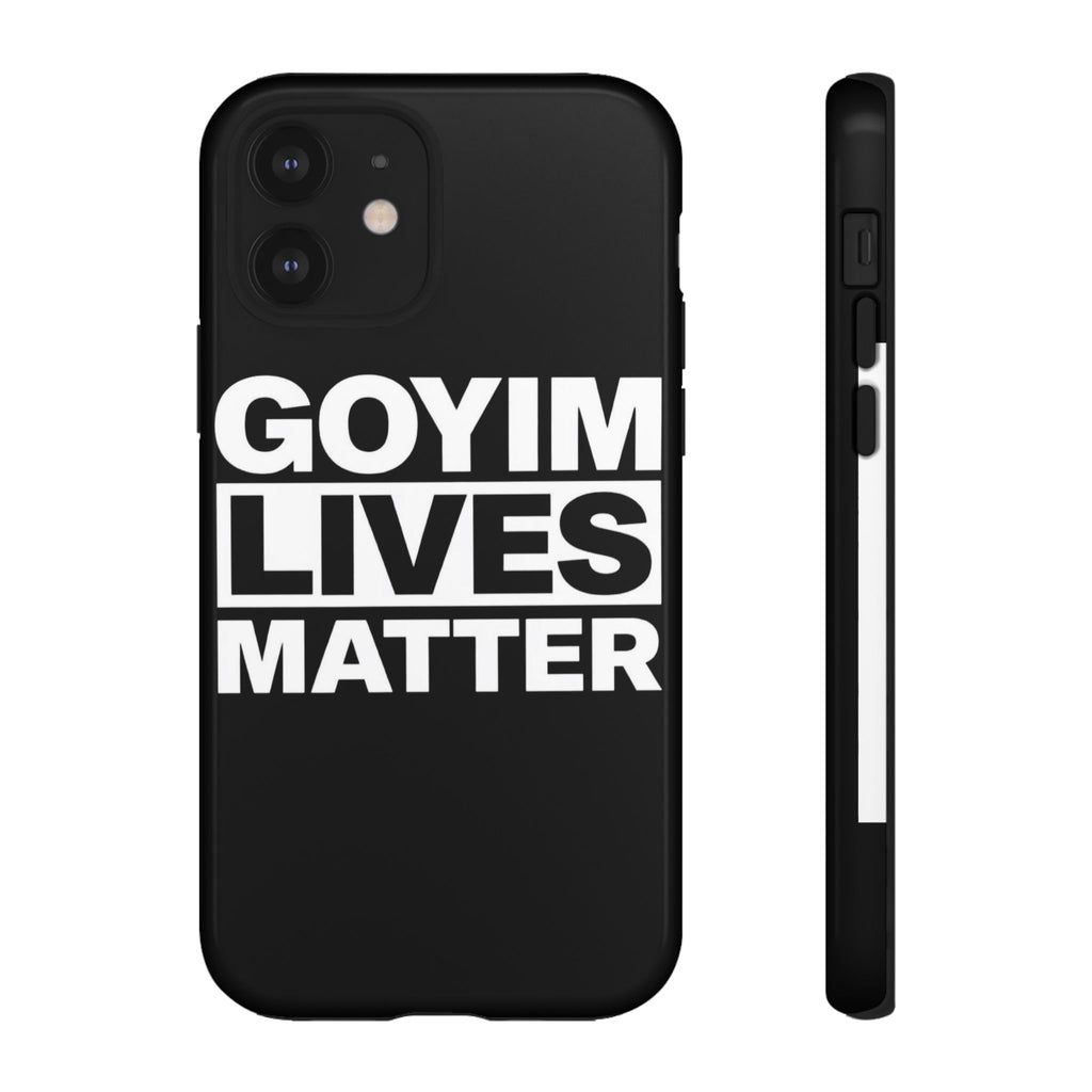 Phone Case — "Goyim Lives Matter" Bold Statement Tough Case