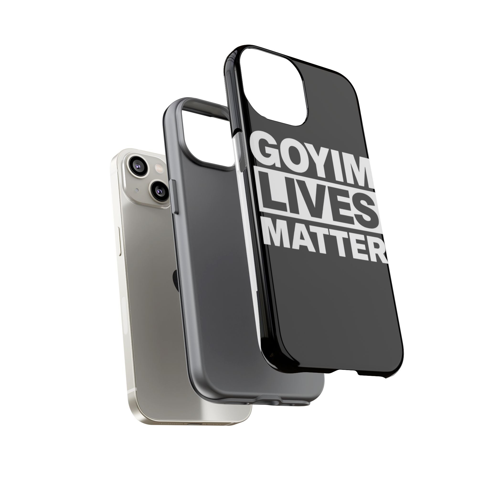 Phone Case — "Goyim Lives Matter" Bold Statement Tough Case